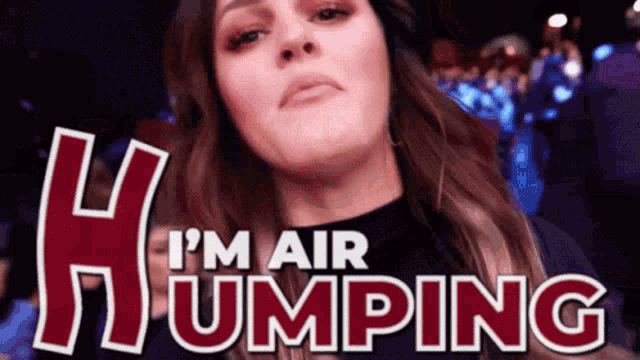 a woman with the words i 'm air humping above her head