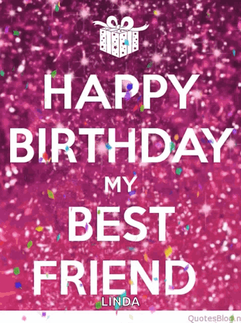 a pink poster that says " happy birthday my best friend linda "