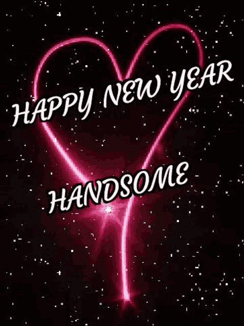 a pink heart with the words `` happy new year handsome '' written on it is on a black background .