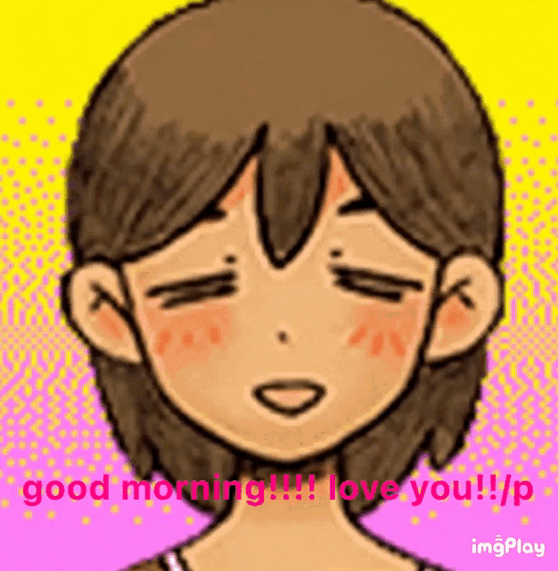 a cartoon of a girl with her eyes closed and the words `` good morning !! love you !! / p ''