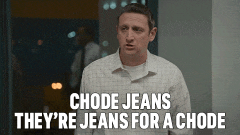 Chode Jeans They'Re Jeans For A Chode I Think You Should Leave With Tim Robinson GIF - Chode Jeans They'Re Jeans For A Chode I Think You Should Leave With Tim Robinson They'Re Jeans Made For Chodes GIFs