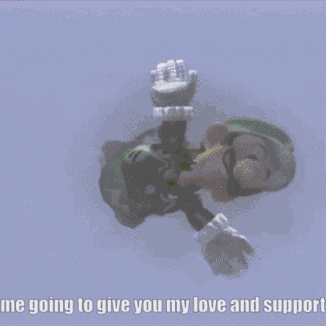 a picture of a cartoon character with the words me going to give you my love and support