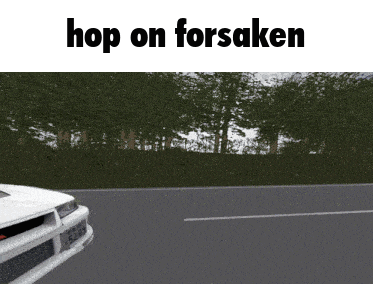 a white car is driving down a road with the words hop on forsaken written above it