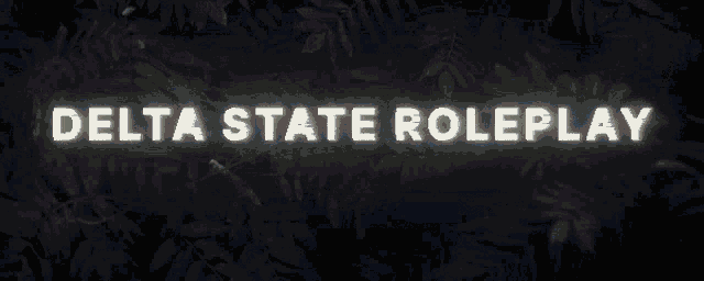 delta state roleplay is displayed on a black and white background