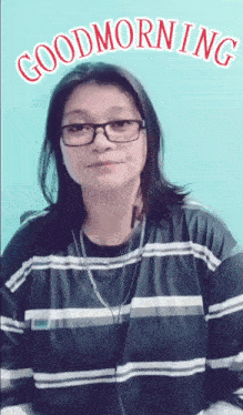 a woman wearing glasses and a black and white striped shirt with the words good morning above her