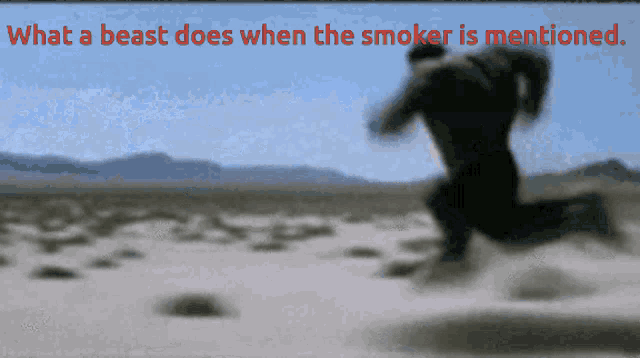 what a beast does when the smoker is mentioned is shown in a blurry photo