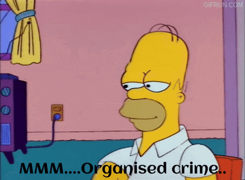 Mmm Organised Crime Organized Crime GIF - Mmm Organised Crime Organized Crime Homer Simpson GIFs