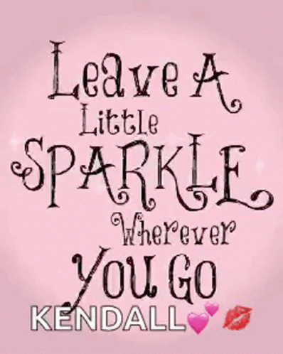 Sparkle Leave A Sparkle Wherever You Go GIF - Sparkle Leave A Sparkle Wherever You Go Kendall GIFs