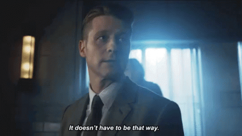 It Doesn'T Have To Be That Way. GIF - Be That Way It Doesnt Have To Be That Way Gotham GIFs