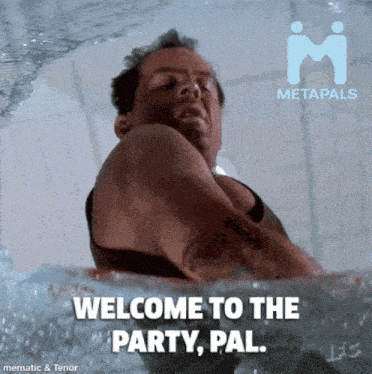 a man in a bathtub with the words welcome to the party pal on the bottom