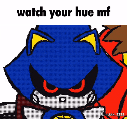 a pixel art of sonic the hedgehog with the words watch your hue mf below it