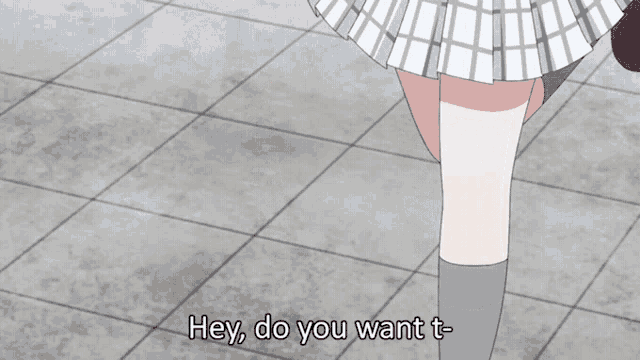 a girl in a white plaid skirt says hey do you want t