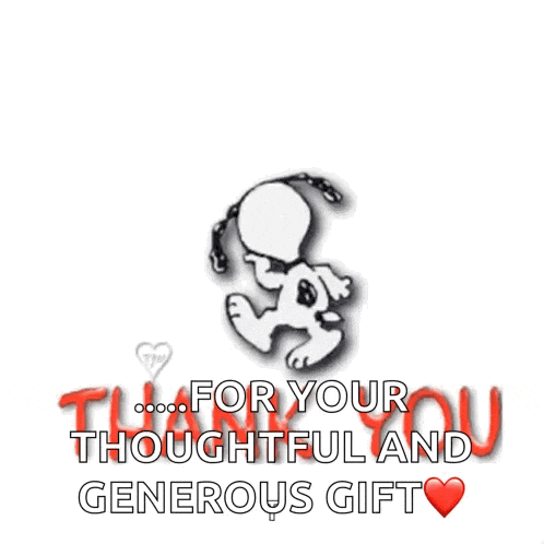a picture of snoopy with hearts and the words " for your thoughtful and generous gift "