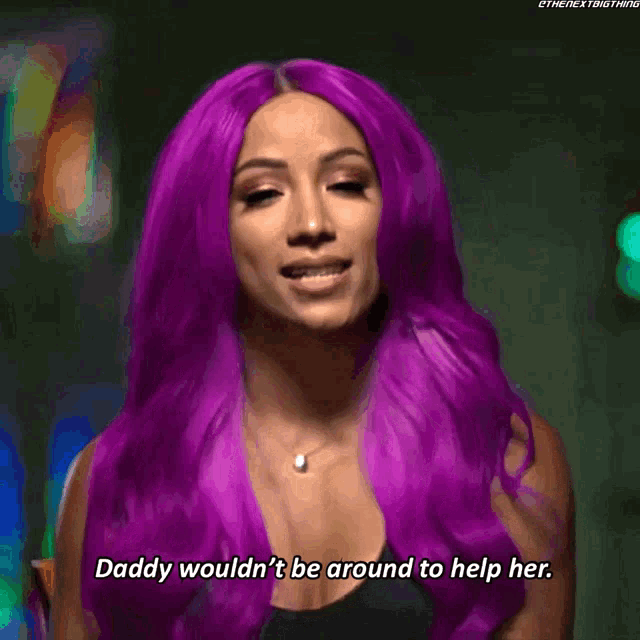 a woman with purple hair says daddy wouldn t be around to help her