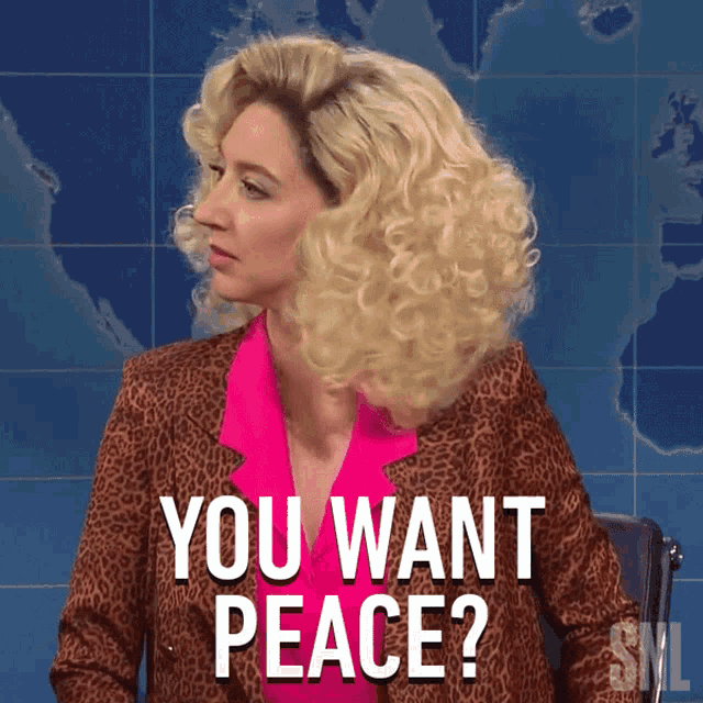 You Want Peace Kelly Party GIF - You Want Peace Kelly Party Saturday Night Live GIFs