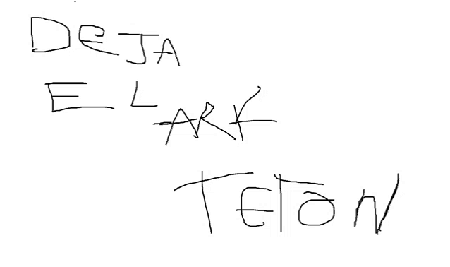 deja el ark teton is written on a white board