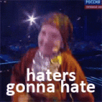 a picture of a person with the words haters gonna hate written on it