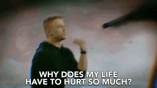 Why Does My Life Have To Hurt So Much Why GIF - Why Does My Life Have To Hurt So Much Why My Life Hurt So Much GIFs