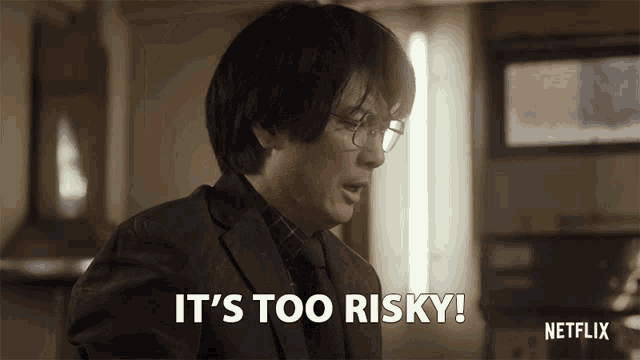 a man says it 's too risky in a netflix ad