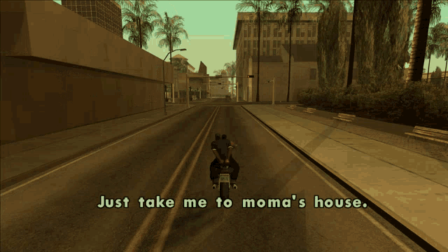 a screenshot of a video game with the words just take me to moma 's house