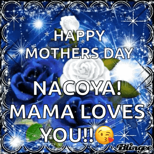 a mother 's day card with blue roses and the words happy mothers day nacoya mama loves you
