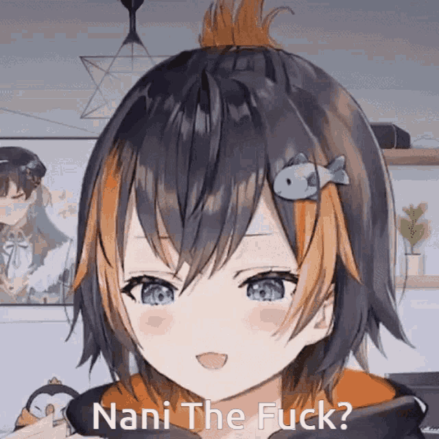 a girl with a fish in her hair says " nani the fuck ? "