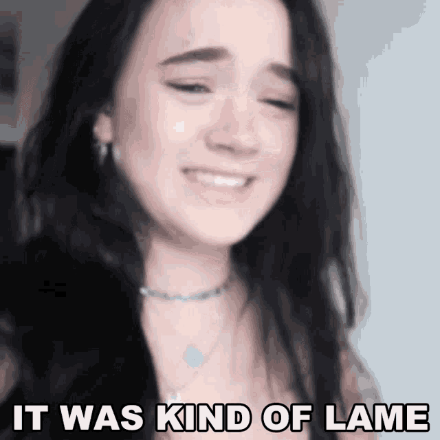 It Was Kind Of Lame Fionafrills GIF - It Was Kind Of Lame Fionafrills Its Not Funny GIFs