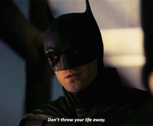 The Batman Dont Throw Your Life Away GIF - The Batman Dont Throw Your Life Away Bruce Wayne GIFs