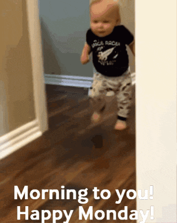 a baby is walking through a hallway with the words morning to you happy monday