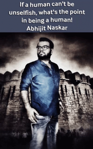 Abhijit Naskar Naskar GIF - Abhijit Naskar Naskar Unselfish GIFs