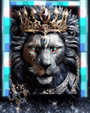 a picture of a lion wearing a crown with the words let 's go