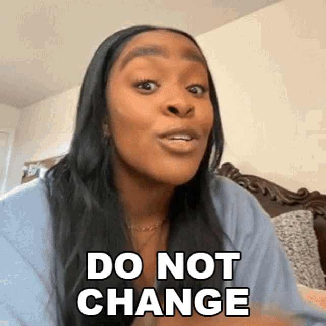 Do Not Change Cameo GIF - Do Not Change Cameo Stay The Same GIFs