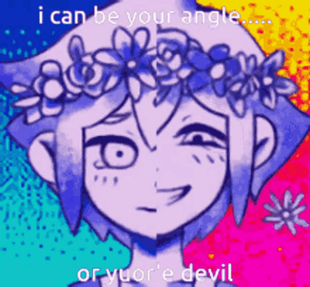 a cartoon girl with a flower crown on her head says i can be your angle or you 're devil