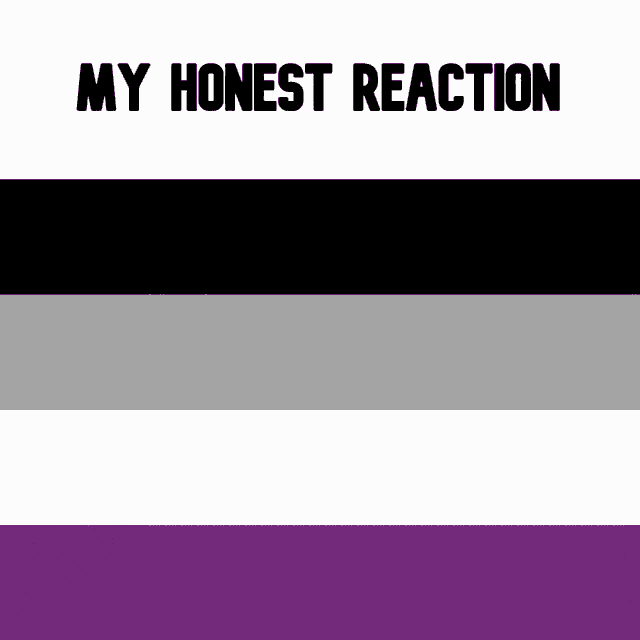 a black , white , and purple flag with the words `` my honest reaction '' written on it .
