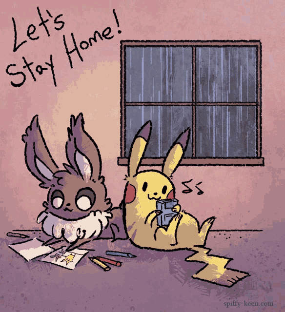 a cartoon drawing of a pikachu and eevee with the words let 's stay home