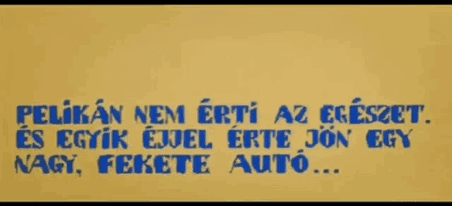 a yellow background with blue text that says pelikan nem erti az egeszest