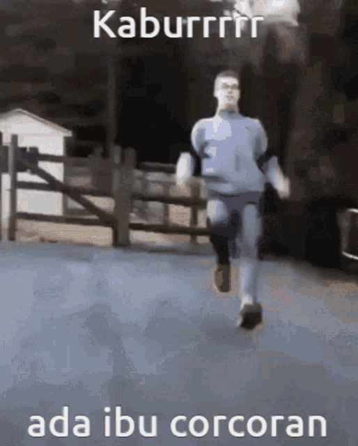 a picture of a man running with the words kaburrrr ada ibu corcoran below him