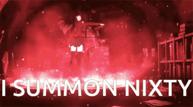 a red background with the words " i summon nixty " on it