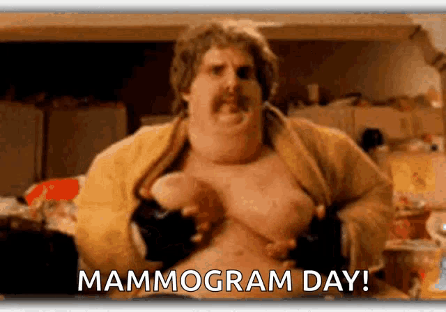 a man with a mustache is showing off his breasts with the words mammogram day written below him