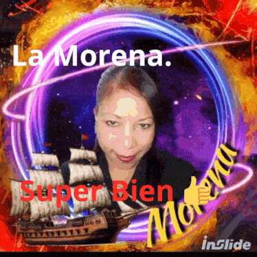 a picture of a woman and a ship with the words la morena super bien on it