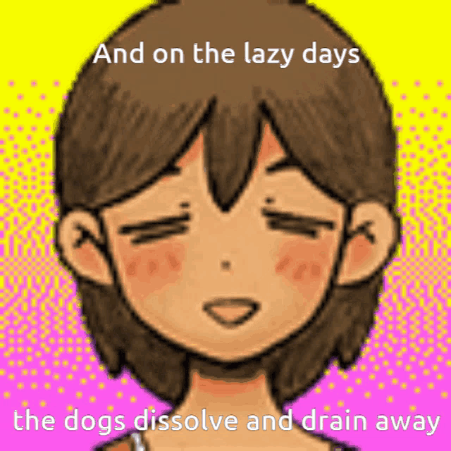 a cartoon of a girl with a caption that says and on the lazy days the dogs dissolve and drain away