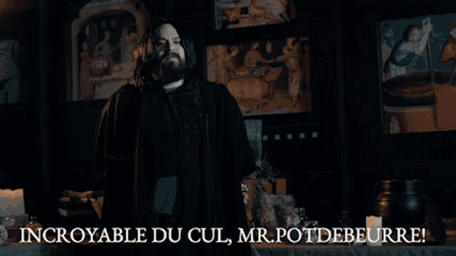 a man with a beard is standing in a dark room with the words incroyable du cul mr. potdebourre