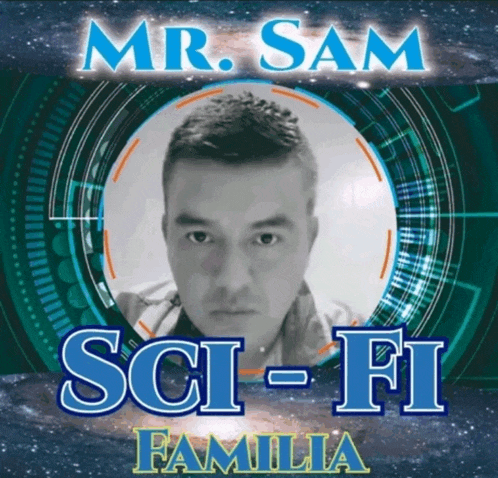 a poster for mr. sam sci-fi familia with a picture of a man