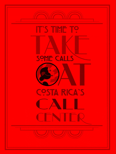 a red poster that says " it 's time to take some calls at costa rica 's call center "
