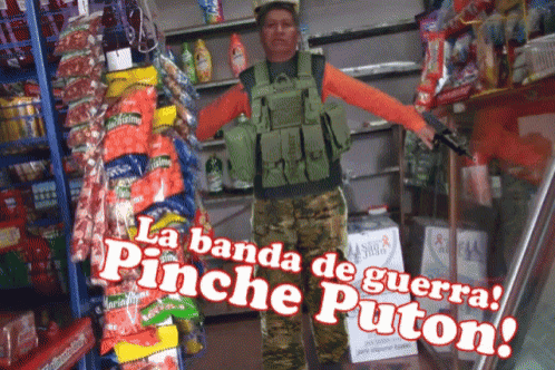 a man holding a gun in a store with the words la banda de guerra pinche puton on the bottom