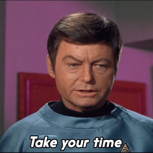 Take Your Time Dr Leonard Mccoy GIF - Take Your Time Dr Leonard Mccoy Star Trek GIFs
