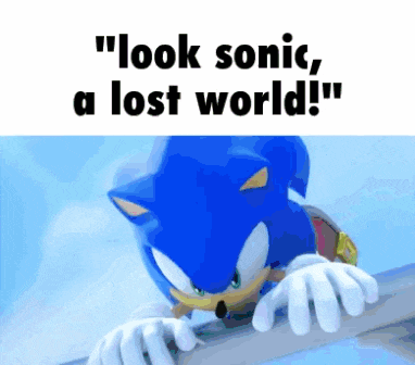 a picture of sonic the hedgehog and the words " look sonic a lost world "