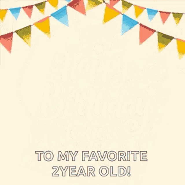 a birthday card with balloons and a gift box that says `` to my favorite 2year old ! ''