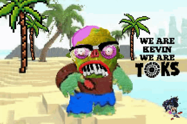a pixel art drawing of a monster with the words we are kevin we are toks