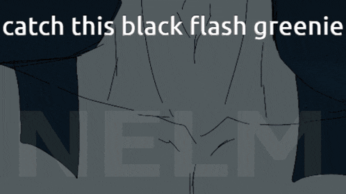 a drawing of a person with the words " catch this black flash greenie "